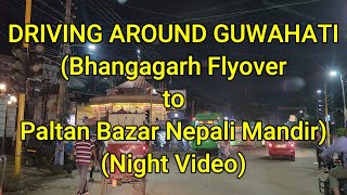 Bhangagarh Flyover to Nepali Mandir Guwahati  Driving in Guwahati [upl. by Bois]