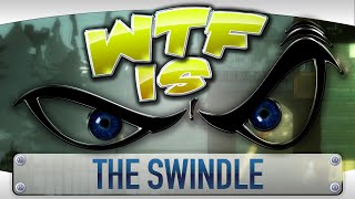 ► WTF Is  The Swindle [upl. by Alberic]