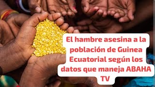 ABAHA TV Crisis alimentaria en Guinea Ecuatorial La sufren más los niños y mujeres [upl. by Hiett366]