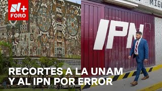 Hacienda corrige recorte presupuestal a la UNAM y el IPN  Las Noticias [upl. by Atilrep]