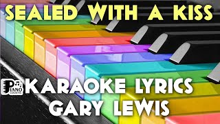 SEALED WITH A KISS GARY LEWIS amp THE PLAYBOYS KARAOKE LYRICS VERSION HD [upl. by Thaxter]