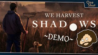 Just a Simple Dirt Farmer  We Harvest Shadows Demo  Live [upl. by Atnahsa120]