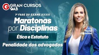 Maratonas por disciplinas  Ética e Estatuto  Penalidade dos advogados com Maria Christina [upl. by Adniram]