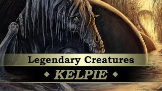 Legendary Creatures 03 Kelpie [upl. by Petulah]