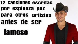 ESPINOZA PAZ 12 CANCIONES PARA OTROS ARTISTAS  1ªPARTE  ♩ [upl. by Marie194]