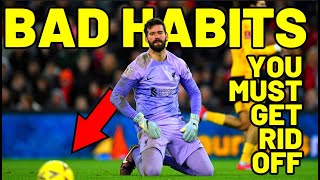 BAD GOALKEEPING HABITS TO GET RID OFF  Goalkeeper Tips amp Tutorials  How To Be A Better Goalkeeper [upl. by Uriisa]