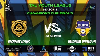 TAL YOUTH LEAGUESEASON2CHAMPIONS CUP FINALU  15ALCHEMY LOTUS VS BELGAUM UNITED FA4824 [upl. by Atika]