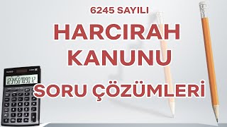 6245 SAYILI HARCIRAH KANUNU  Güncel Soru Çözümü [upl. by Flan]