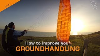 Paragliding Skills Improve Your Ground Handling [upl. by Donatelli]