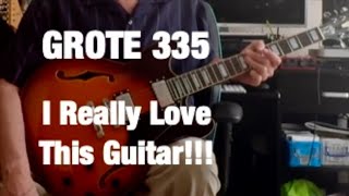 Grote 335 I Really Love This Guitar [upl. by Suilenrac]