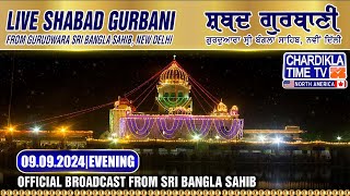 🔴LIVE Bangla Sahib  090924  Evening  Gurdwara Sri Bangla Sahib New Delhi  Chardikla Time TV [upl. by Bullion]