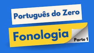 AULA 001  FONOLOGIA  O QUE É FONEMA  CURSO COMPLETO DE PORTUGUÊS DO ZERO [upl. by Krause]