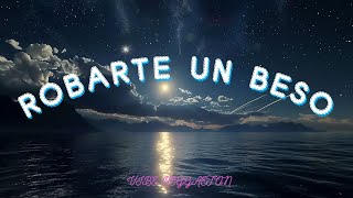 Carlos Vives Sebastián Yatra  Robarte un Beso Lyrics Letra [upl. by Babara592]