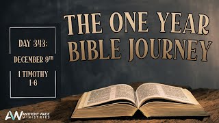 The One Year Bible Journey Day 343 – December 9 – 1 Timothy 16 – Fight the Good Fight of Faith [upl. by Adnical]