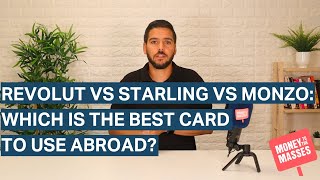 Revolut vs Starling vs Monzo Which is the best card to use abroad [upl. by Anivek]