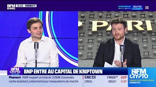 BFM Crypto le Club  BNP entre au capital de Kriptown [upl. by Kamin]