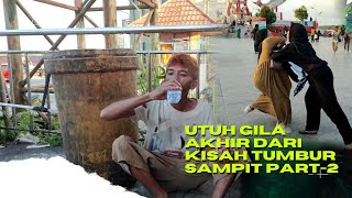 Utuh Gila Akhir dari Kisah Tumbur Sampit Part2 [upl. by Cila]