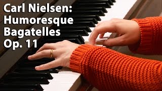 Carl Nielsen Humoresque Bagatelles Op 11 Anna Nadiryan [upl. by Reeves562]