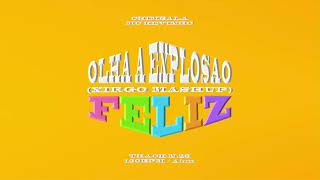 Olha A Explosao x Feliz Xirgo Mashup Chimbala MC Kevinho [upl. by Krenn]