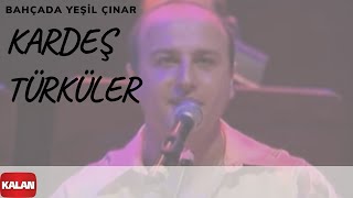 Kardeş Türküler  Bahçada Yeşil Çınar  Bahar © 2005 Kalan Müzik [upl. by Eledoya]