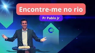 Encontreme no rio l Pr Pablo Jr l ONE CHURCH [upl. by Mathilde]