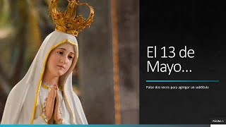 El 13 de mayo la Virgen María [upl. by Korwin]