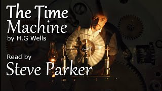 The Time Machine complete dramatized audiobook read by Steve Parker [upl. by Sirapal]