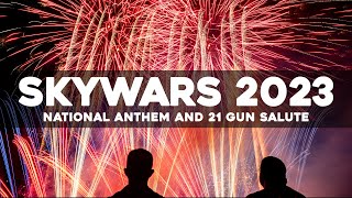 4K National Anthem  21 Gun Salute  SkyWars 2023 [upl. by Atirihs756]