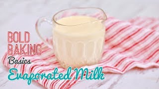 How to Make Evaporated Milk  Bold Baking Basics [upl. by Tybalt]