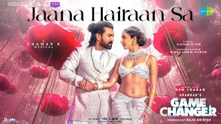 Jaana Hairaan Sa  Game Changer  Ram Charan  Kiara Advani  Shreya Ghoshal  Thaman S  Shankar [upl. by Idola]