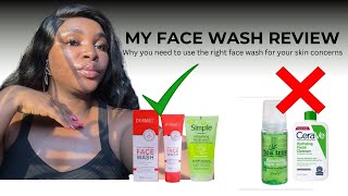 MY FACE WASH REVIEW  WHY YOU NEED TO USE THE RIGHT FACE WASH FOR A PARTICULAR SKIN ISSUE [upl. by Rotberg]