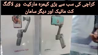 Biggest Camera Market In Karachi Saddar Hashmi Center Mic Try pod amp Other V logging Kits [upl. by Bili]