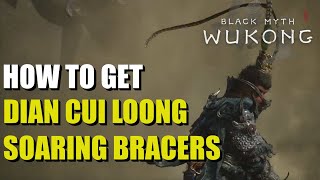 How to get Dian Cui Loong Soaring Bracers Black Myth Wukong [upl. by Nwahsaj]