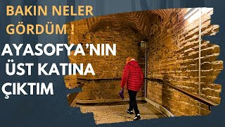 AYASOFYA CAMİNİN ÜST KATINA ÇIKTIM BAKIN NELER GÖRDÜM  Talha Uğurluel  Ayasofya Resimleri [upl. by Aivilo]