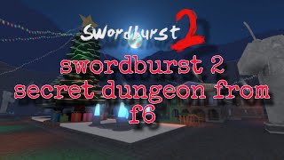 swordburst 2 secret dungeon from HelmfrithF6 [upl. by Arenat267]