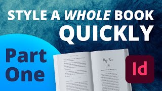 InDesign • How to Quickly Style a WHOLE Book • Interior Print Design Layout Process  PART ONE [upl. by Inittirb665]