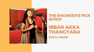 Ibbar Akka Thangyara Koodi  Shilpa Mudbi  The Engineers Pick  S01E10 [upl. by Margalit]