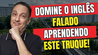 Domine o Inglês Falado Aprendendo Este Truque [upl. by Ajad]