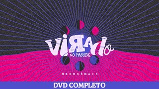 Menos é Mais  Virado no Pagode  Ao Vivo  DVD Completo [upl. by Erma]