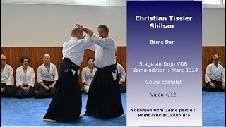 Christian Tissier  Aïkido Dojo VDB 2 mars 2024 stage complet 412 Yokomen Uchi point crucial [upl. by Soma]