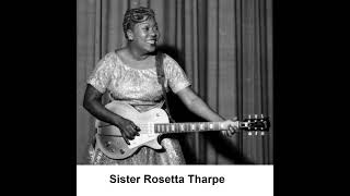 Sister Rosetta Tharpe [upl. by Elliven32]