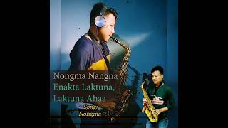 Nongma Nangna Enakta Laktuna Usham NirjitkumarSaxophone Cover song by Ranjan pangambam [upl. by Lashoh]