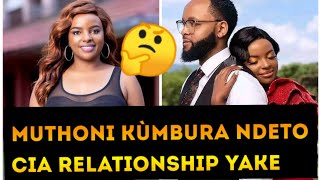 MUTHONI WA MUKIRI KÙMBURA NDETO CIA KÙMAKANIA CIA RELATIONSHIP YAKE [upl. by Bruning]