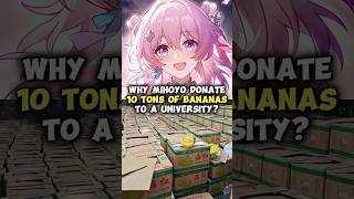 Why MiHoYo Donate 10 Tons of Bananas to a University [upl. by Rodi233]