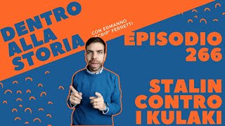 Stalin contro i kulaki Dentro alla storia episodio 266 [upl. by Yecram111]