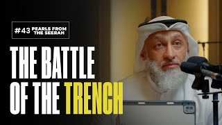 Pearls from the Seerah 43 The Battle of the Trench [upl. by Eitac]