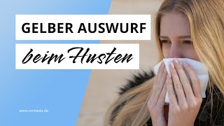 Gelber Auswurf beim Husten Hilft jetzt nur noch Antibiotika [upl. by Welch656]