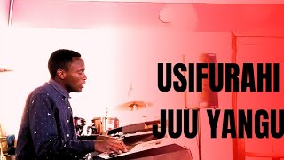 Upendo NkoneUsifurahi Juu Yangu Eliud Amini Covered [upl. by Egroj]