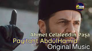 Payitaht AbdülHamid Ahmet Celaleddin Paşa Original Music  Payitaht AbdülHamid SoundTrack [upl. by Blanding]