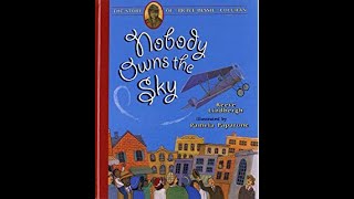 Nobody Owns the Sky The Story of Brave quotBessiequot Coleman Read Aloud [upl. by Norb355]